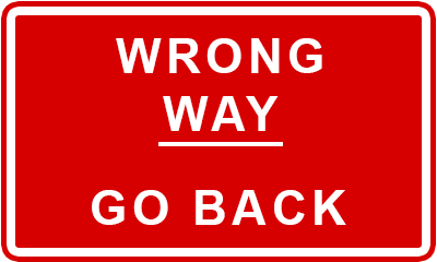 Wrong Way - Go Back
